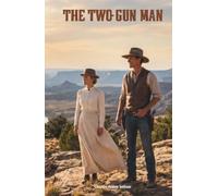 The Two-Gun Man: The Classic Edition