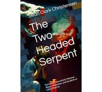 The Two-Headed Serpent: Surviving a Narcissistic Mommy: Abuse, Alienation, and the Birth of a Soul-Warrior