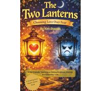 The Two Lanterns: Choosing Love Over Fear