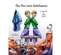 The Two Lou's Switcheroos: A Twin Tale