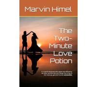 The Two-Minute Love Potion: n a world obsessed with speed and efficiency, we often sacrifice the very things that bring us the most joy and fulfillment: genuine human connection.