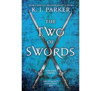 The Two of Swords Volume Three: K. J. Parker