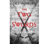 The Two of Swords Volume Two: K. J. Parker