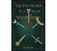 The Two Roses in a Sea of Wildflowers