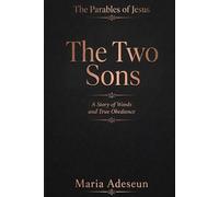 The Two Sons: A Story of Words and True Obedience