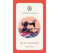 The Two-tailed Snake: An literary coming-of-age tale set in 1940s India: 17