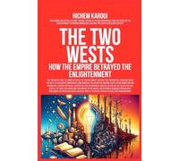 The Two Wests: How the Empire Betrayed the Enlightenment