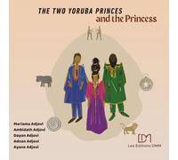 The two Yoruba Princes and the Princess: large illustrated edition (includes an integrated discussion guide - The council of young leaders)