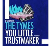 The Tymes The Best Of - You Little Trustmaker (CD)