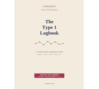 The Type 1 Diabetes Logbook: A 12-Month Intensive Management Tracker for Adult Type 1 - Blood Glucose, Insulin Doses, Carb Counts, CGM Trends, Sick ... Endo-Visit Summaries | 8.5 x 11 inches