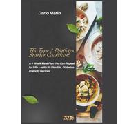 The Type 2 Diabetes Starter Cookbook: A 4-Week Meal Plan You Can Repeat for Life - with 95 Flexible, Diabetes-Friendly Recipes