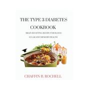 The Type 3 diabetes cookbook: Brain boosting recipe for blood sugar and memory health