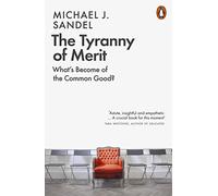 The Tyranny of Merit: What's Become of the Common Good?