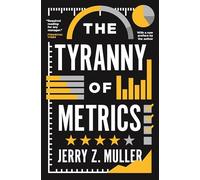 Jerry Z. Muller The Tyranny of Metrics (Tascabile)