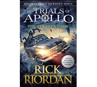 The Tyrant's Tomb (The Trials of Apollo Book 4)
