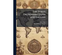 The Tyro's Dictionary, Latin and English