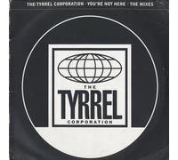 The Tyrrel Corporation - TYRELL CORPORATION / YOU'RE NOT HERE