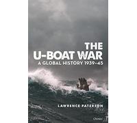 Lawrence Paterson – The U-Boat War: A Global History 1939-45 – Copertina rigida