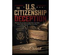 The U.S. Citizenship Deception: What the 14th Amendment Actually Did to Your Rights - and the Other Option You Were Never Given: 1