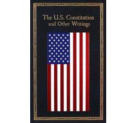 The U.S. Constitution and Other Writings (Rilegato in ecopelle)