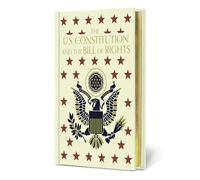 The U.S. Constitution and The Bill of Rights
