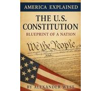 The U.S. Constitution: Blueprint of a Nation: 3