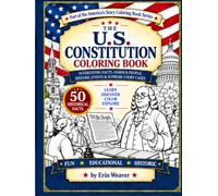The U.S. Constitution Coloring Book: A Historical Coloring Journey Through the Founding Fathers, Bill of Rights, Amendments, and Landmark Supreme Court Cases