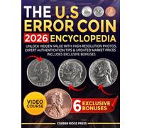 The U.S. Error Coin Encyclopedia 2026: Unlock Hidden Value with High-Resolution Photos, Expert Authentication Tips & Updated Market Prices | Includes Exclusive Bonuses