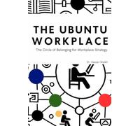 The Ubuntu Workplace: The Circle of Belonging for Workplace Strategy