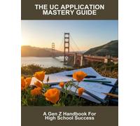 The Uc Application Mastery Guide A Gen Z Handbook for H - Paperback NEW CLARISSA
