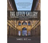 The Uffizi Gallery: Selected Paintings to Visit in Florence's Greatest Art Museum