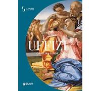 The Uffizi. The official guide. Ediz. illustrata
