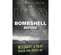 The Ufo Bombshell Before Roswell: Missouri's 1941 Crash and Cover-up