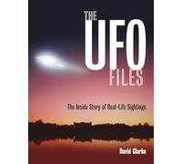 The UFO Files: The Inside Story of Real-Life Sightings