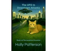 The UFO In Downtown Atlanta: Book 2 of The Lacustrine Chronicles