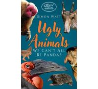 The Ugly Animals: We Can't All Be Pandas