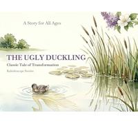 THE UGLY DUCKLING: Classic Tale of Transformation