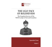 The Ugly Face of Bolshevism: The forgotten horrors of the NKVD camps in Tost and Graudenz