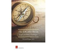 The UK After Brexit: Legal and Policy Challenges