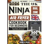 the uk ninja dual zone air fryer Cookbook for beginners: 500 Healthy, Crispy, and Flavour-Packed Recipes for Busy UK Kitchens - Quick, Easy, and Delicious Meals for Every Occasion