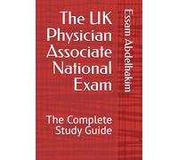 The UK Physician Associate National Exam: The Complete Study Guide