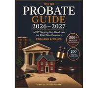 The UK Probate Guide 2026-2027: A DIY Step-by-Step Handbook for First-Time Executors with 500 Practice Questions with Full Answer Explanations with 200 Digital Flashcards