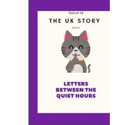 THE UK STORY: Letters Between the Quiet Hours