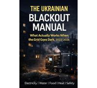 The Ukrainian Blackout Manual: What Actually Works When the Grid Goes Dark, 2022-2026