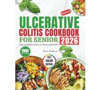The Ulcerative Colitis Cookbook for Senior: Easy and quick recipes to improve gut health