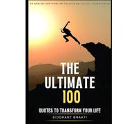 THE ULTIMATE 100: QUOTES TO TRANSFORM YOUR LIFE