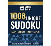 The Ultimate 1008 Sudoku Challenge: 4 Levels of Difficulty from Easy to Expert: 1008 Unique Puzzles with Master Strategies and Solutions (8.5" x 11")