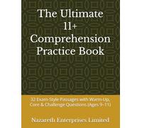 The Ultimate 11+ Comprehension Practice Book: 32 Exam-Style Passages with Warm-Up, Core & Challenge Questions (Ages 9-11)