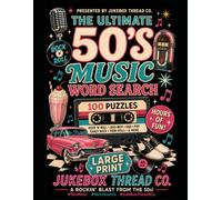 The Ultimate 1950s Music Word Search: 100 Large Print Puzzles Featuring Rock & Roll, Pop, Country, Doo-Wop, Rhythm & Blues, Jazz, and the Legendary Music of the 1950s
