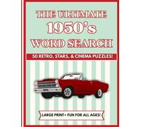The Ultimate 1950's Word Search: 50 Retro, Stars, & Cinema Puzzles